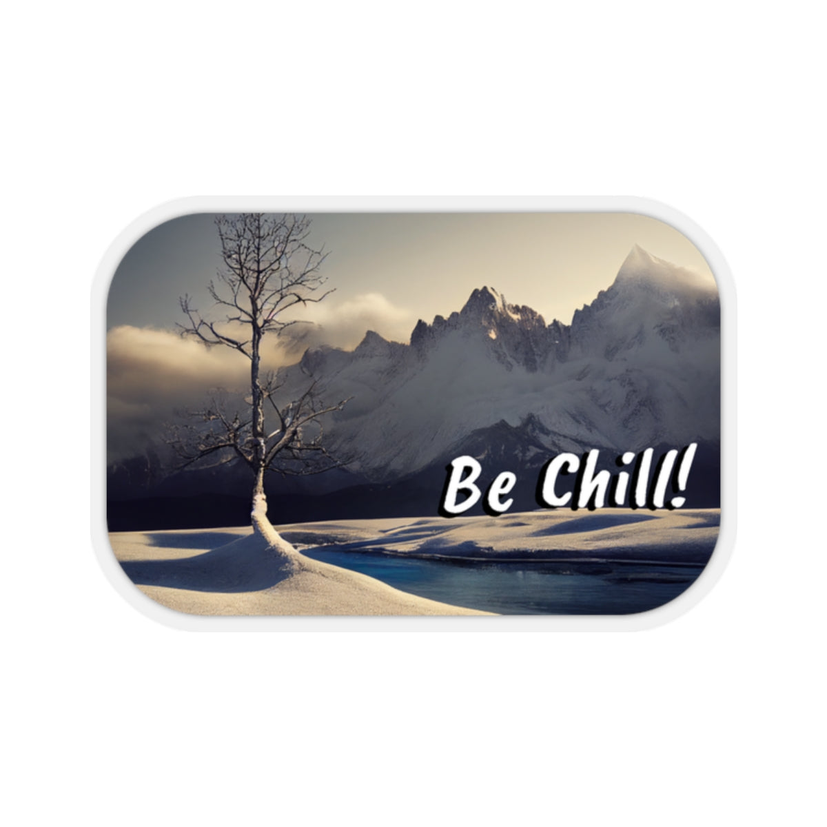 Be Chill! - Kiss-Cut Stickers